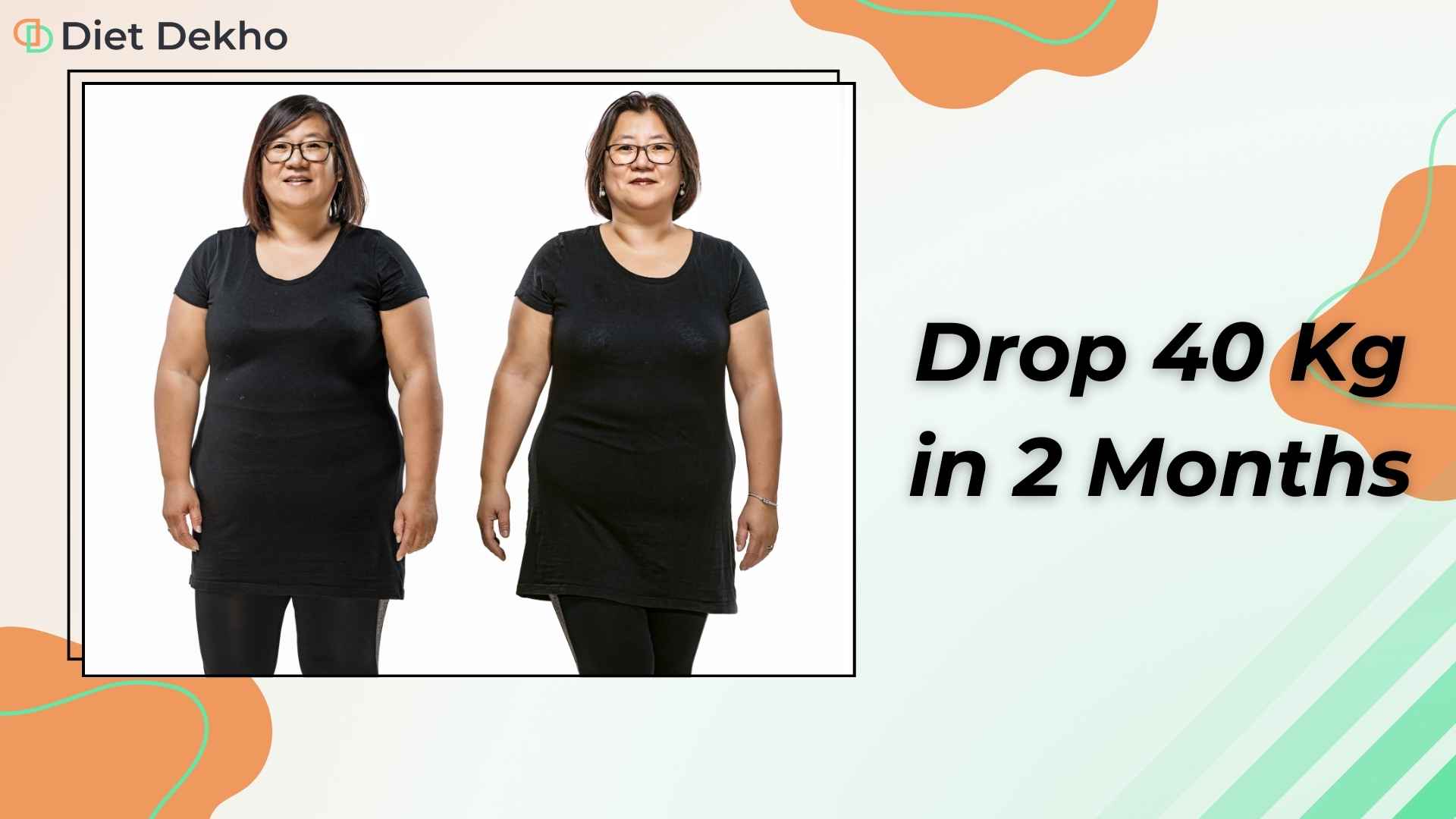 Drop 40 Kg in 2 Months