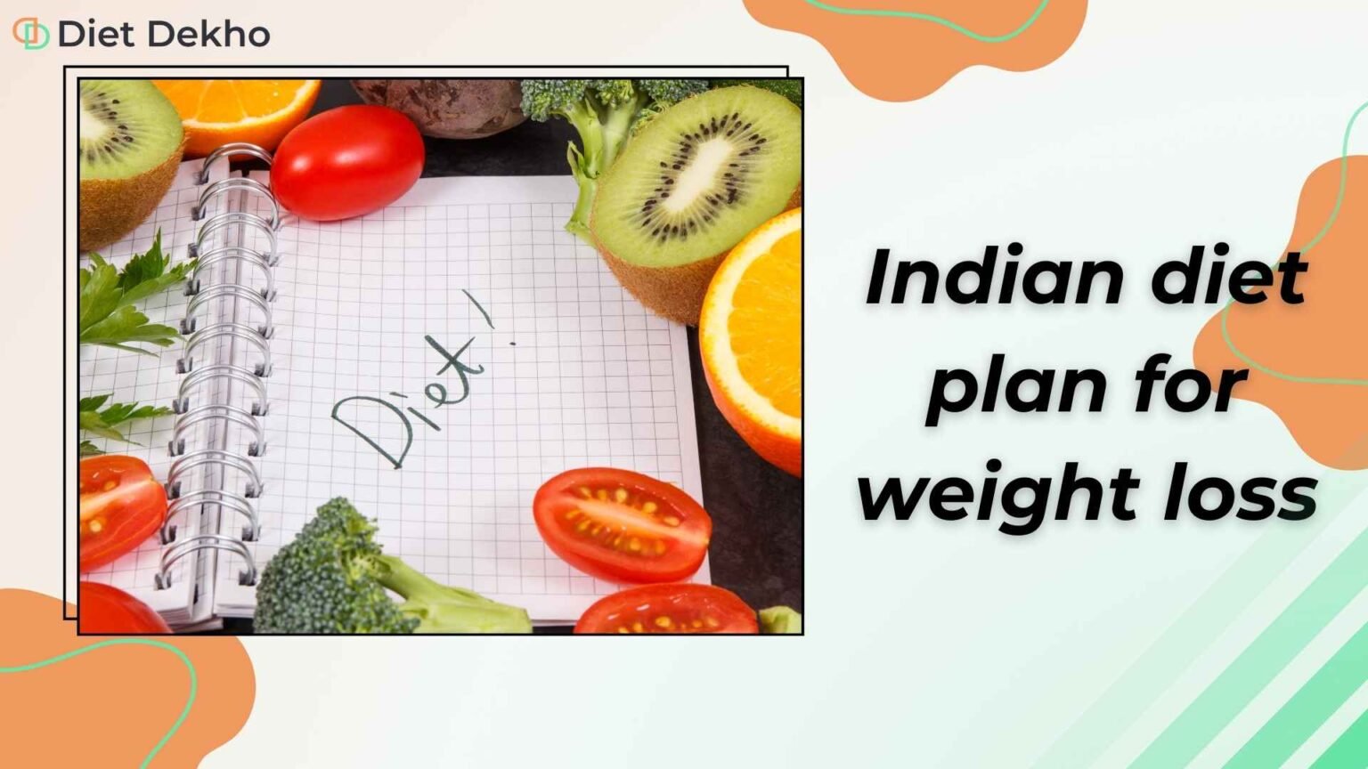 Indian diet for weight loss | 7 day diet plan for weight loss | Diet Dekho