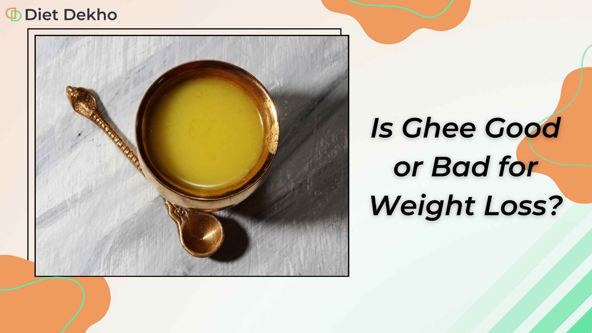 Is Ghee Good or Bad for Weight Loss?