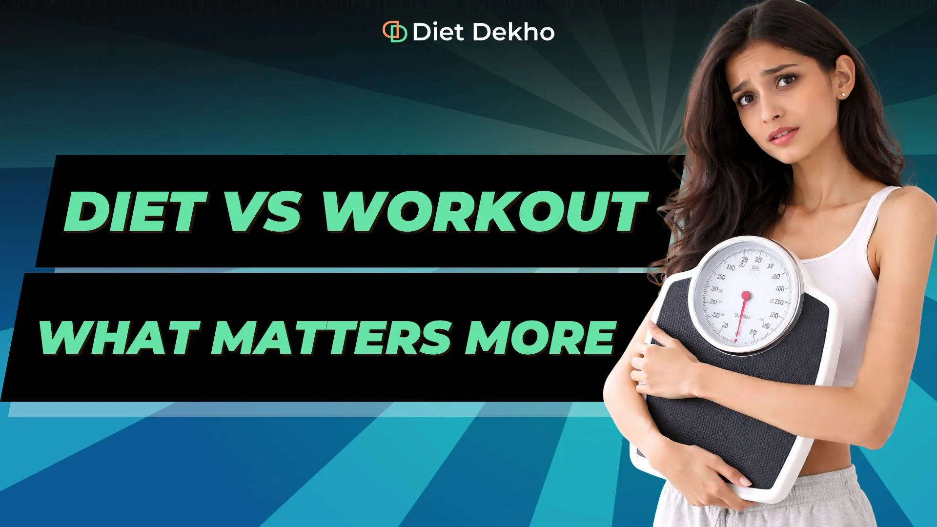Diet vs Workout What Matters More