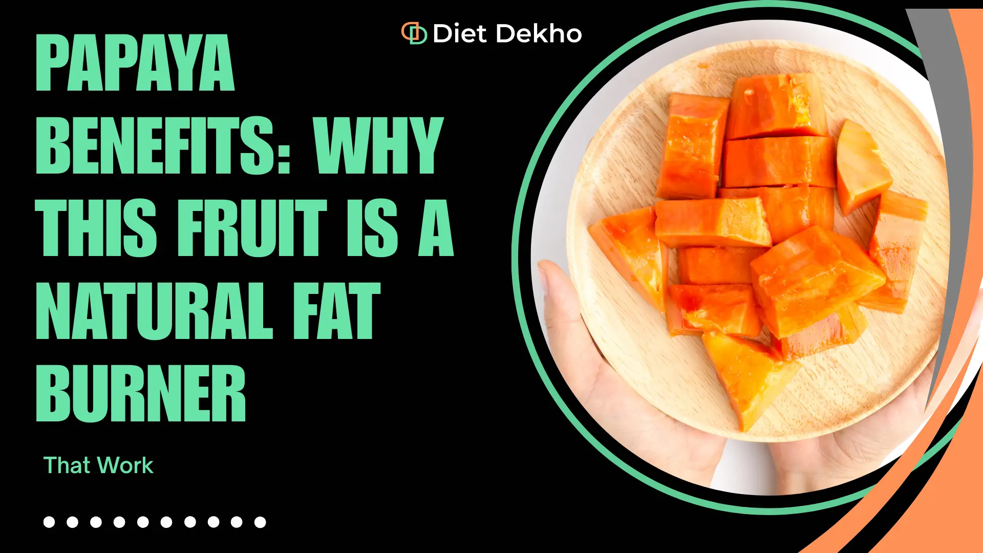 Papaya Benefits: Why This Fruit Is a Natural Fat Burner