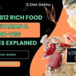 Vitamin B12 Rich Food Vegetarian & Non-Veg Sources Explained