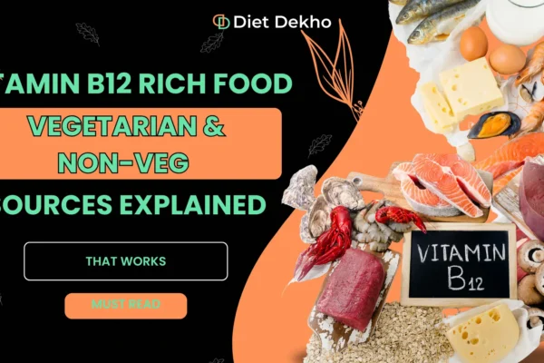 Vitamin B12 Rich Food Vegetarian & Non-Veg Sources Explained