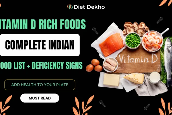 Vitamin D Rich Foods Complete Indian Food List + Deficiency Signs