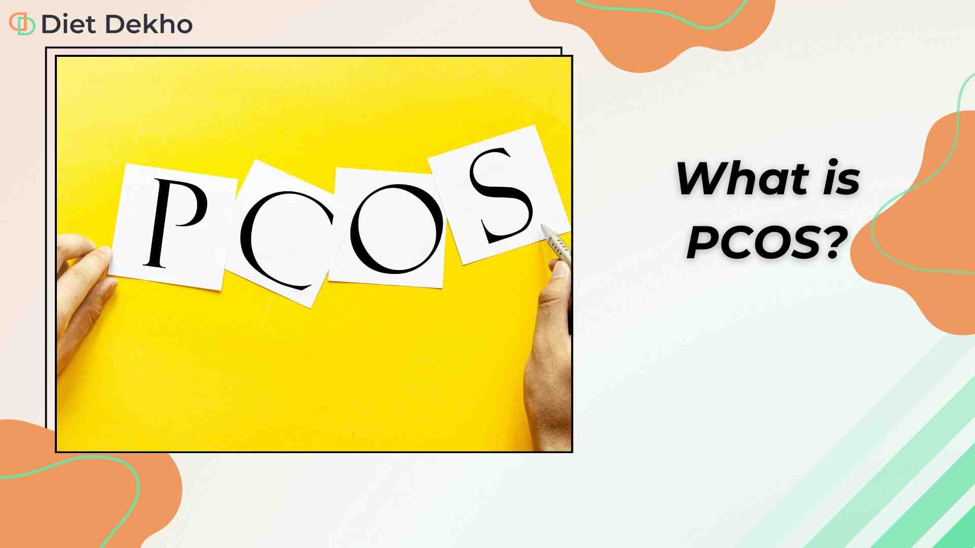 Understanding PCOS - Diet Dekho